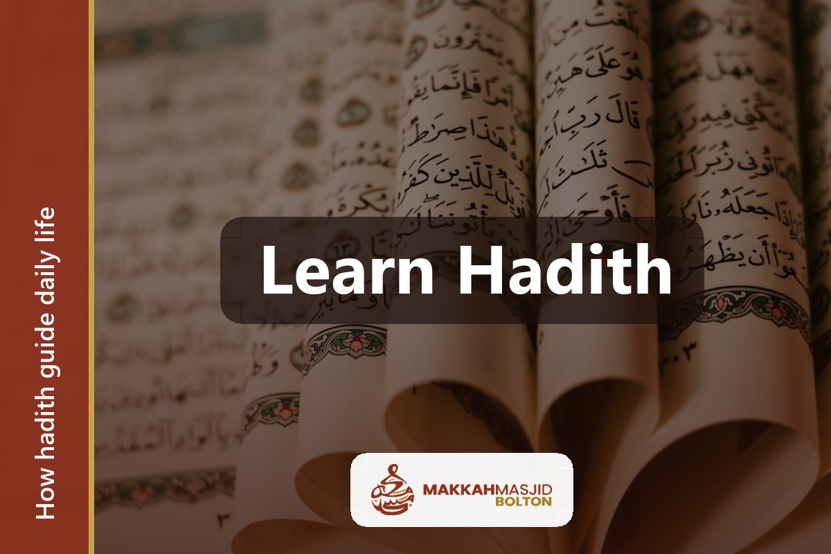 Learn Hadith — how hadith guide daily life. Adults, 3 months.