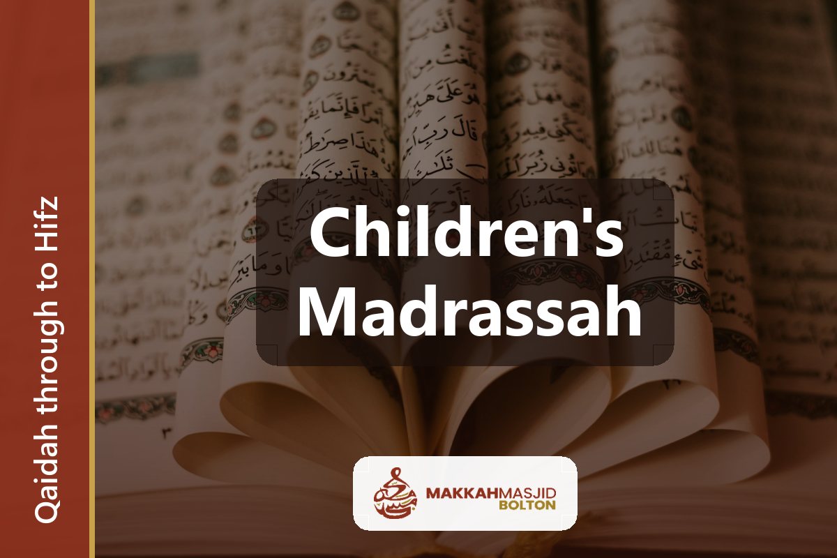 Children's Madrassah — Qaidah through to Hifz. Children, free.